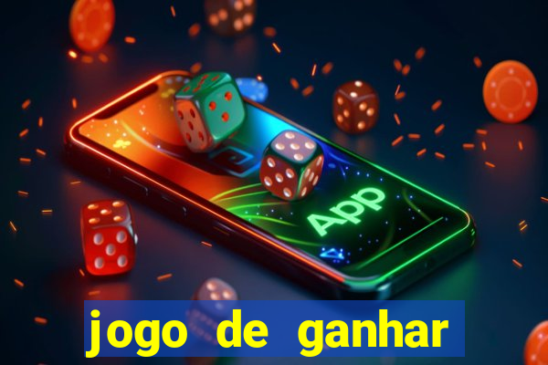 jogo de ganhar dinheiro de vdd