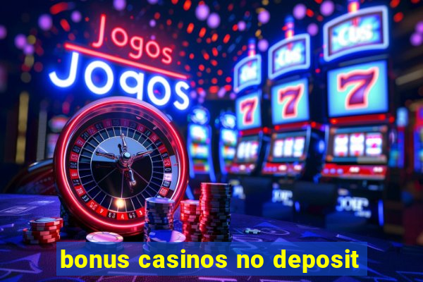 bonus casinos no deposit