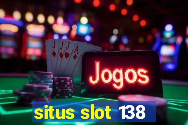 situs slot 138