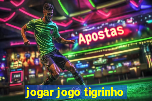 jogar jogo tigrinho