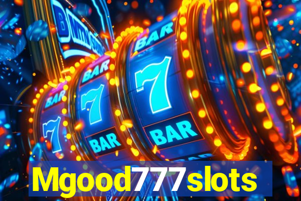 Mgood777slots