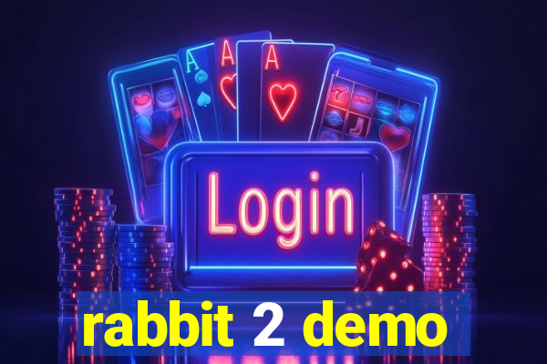 rabbit 2 demo