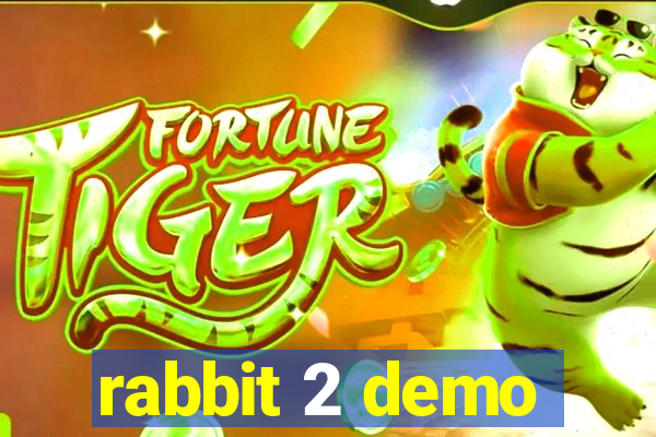 rabbit 2 demo