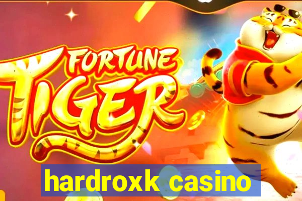 hardroxk casino