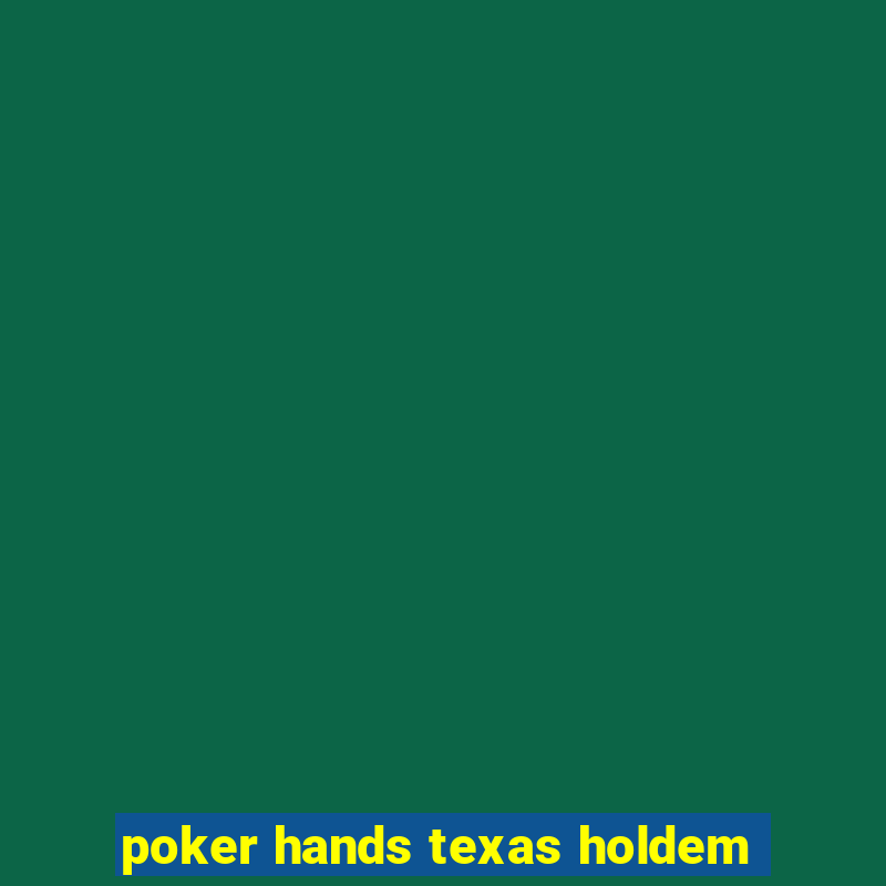 poker hands texas holdem