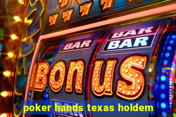 poker hands texas holdem