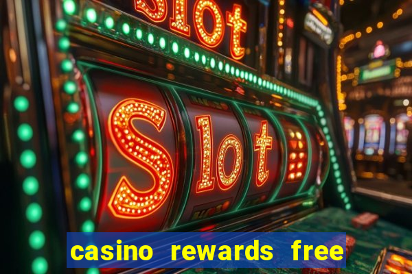 casino rewards free spins 2021