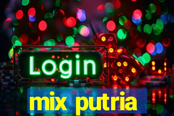 mix putria