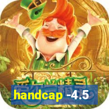 handcap -4.5