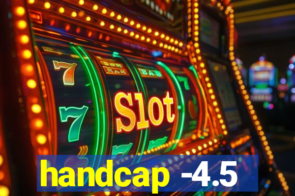 handcap -4.5