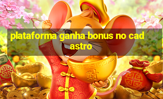 plataforma ganha bonus no cadastro