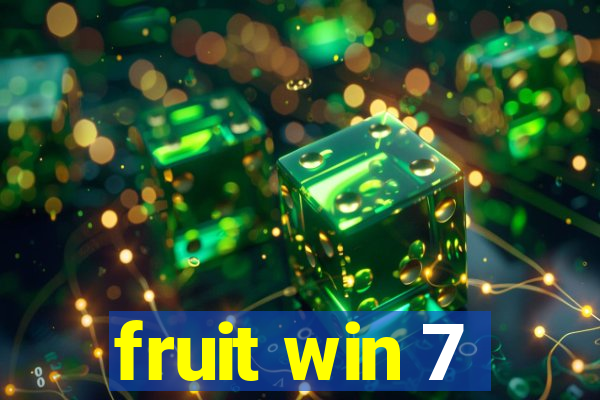 fruit win 7