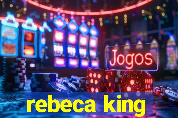 rebeca king