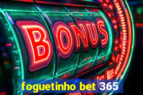 foguetinho bet 365