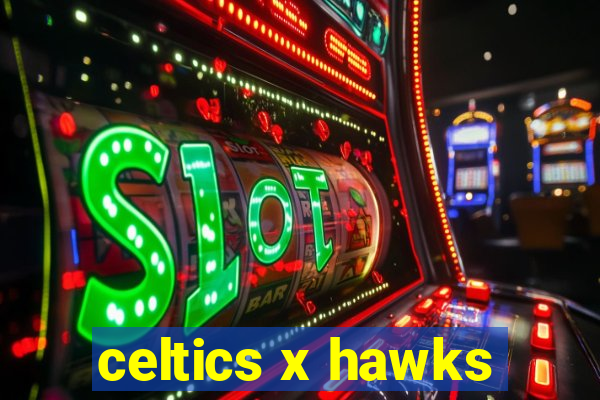 celtics x hawks