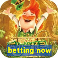 betting now