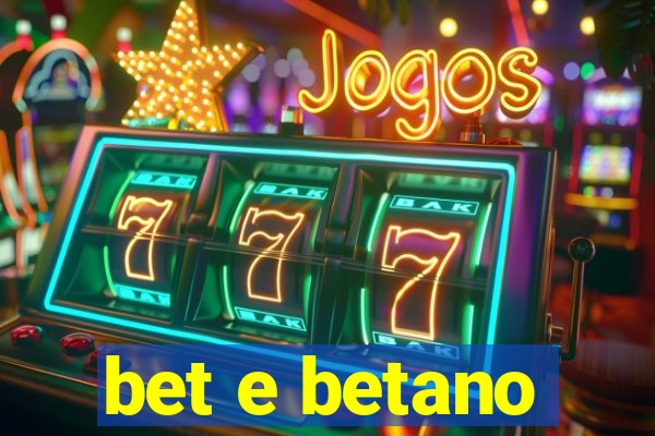 bet e betano