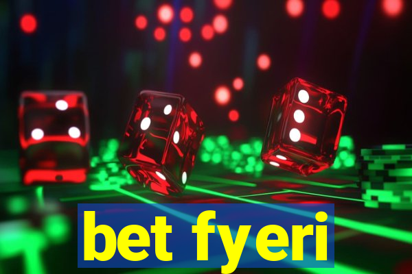 bet fyeri