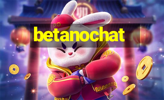 betanochat