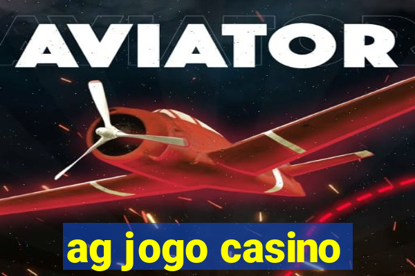 ag jogo casino