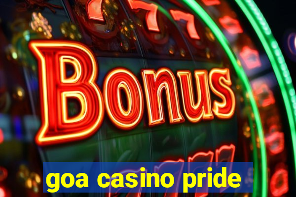 goa casino pride