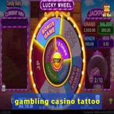 gambling casino tattoo