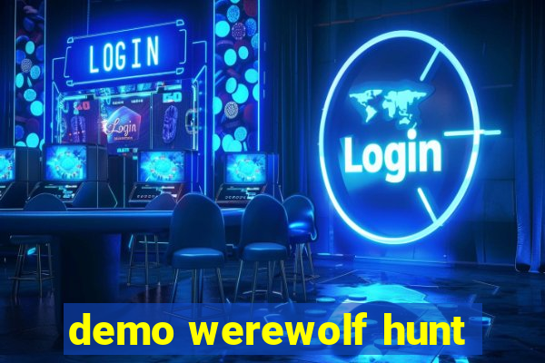 demo werewolf hunt