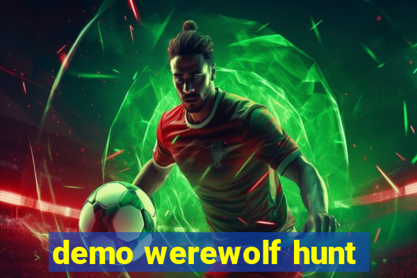 demo werewolf hunt