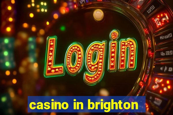 casino in brighton