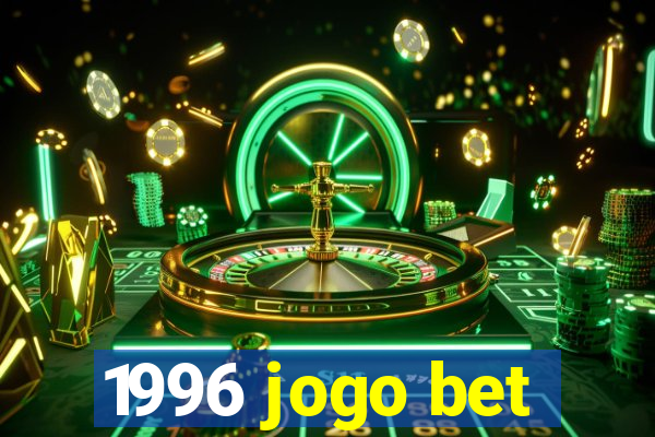 1996 jogo bet