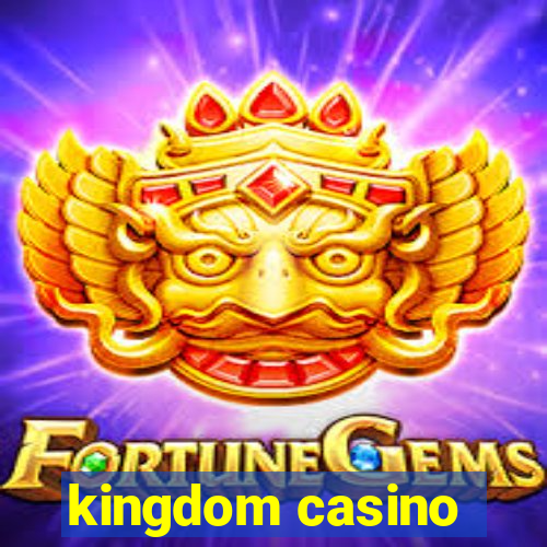 kingdom casino