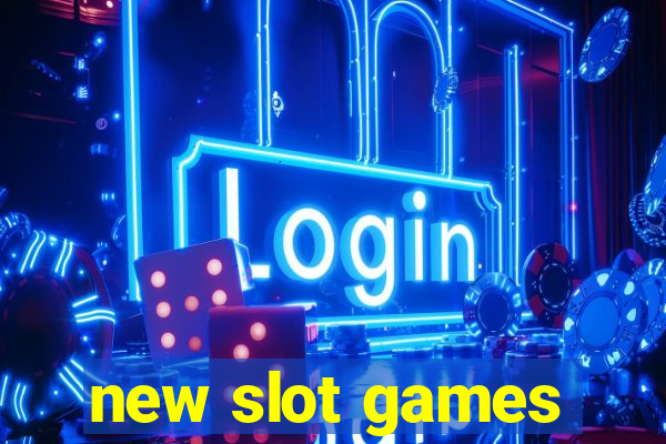 new slot games