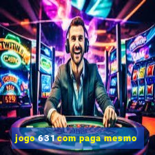 jogo 631 com paga mesmo