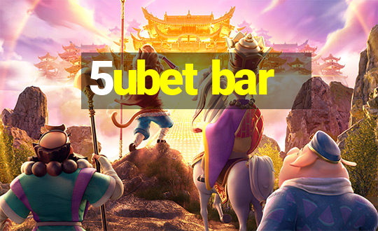 5ubet bar