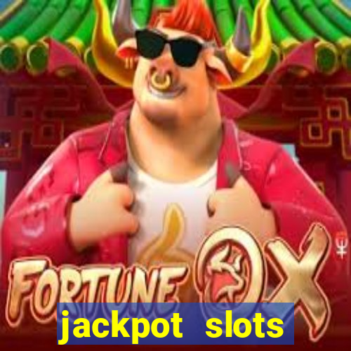 jackpot slots dinheiro real