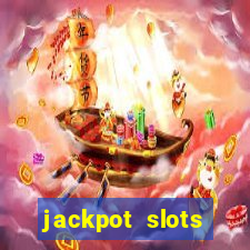 jackpot slots dinheiro real