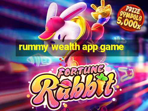 rummy wealth app game