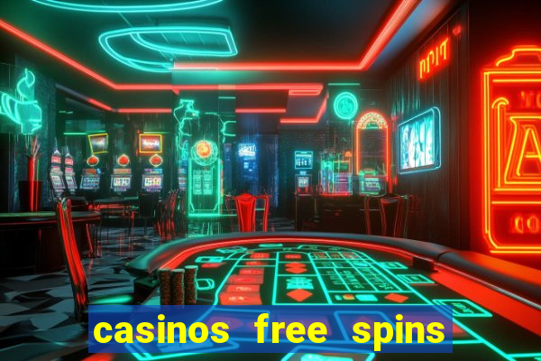 casinos free spins sem deposito