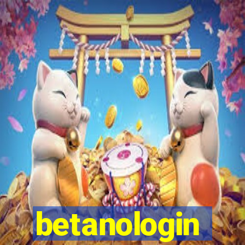 betanologin