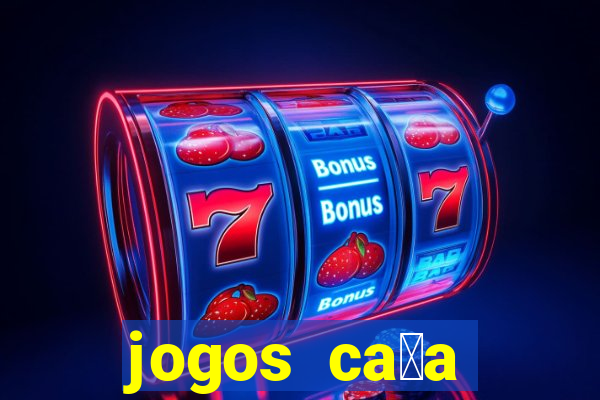 jogos ca莽a n铆queis gr谩tis para baixar