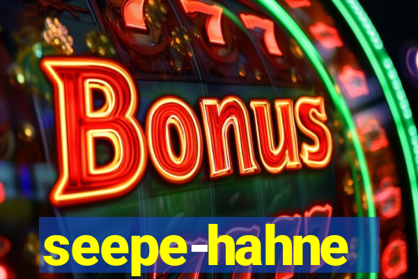 seepe-hahne