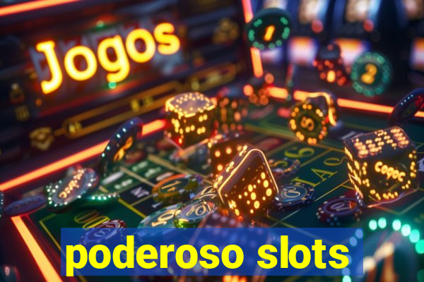 poderoso slots