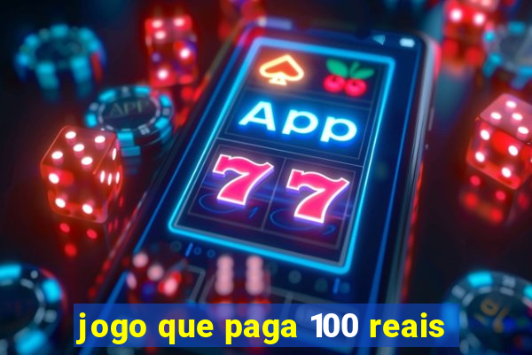 jogo que paga 100 reais