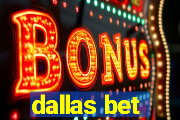 dallas bet