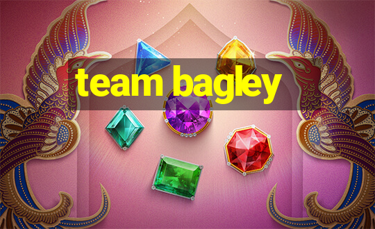 team bagley