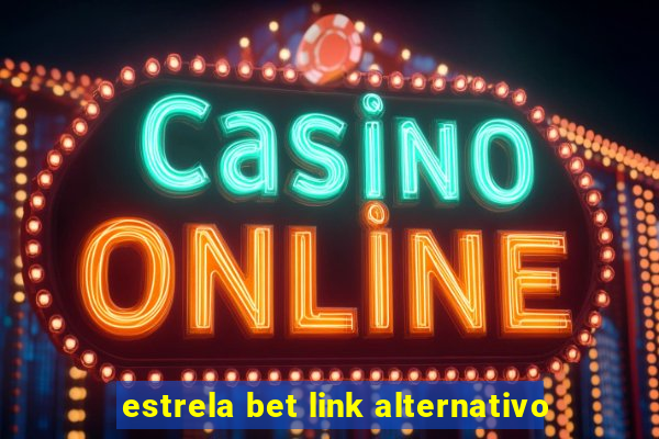 estrela bet link alternativo