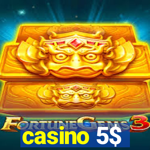 casino 5$