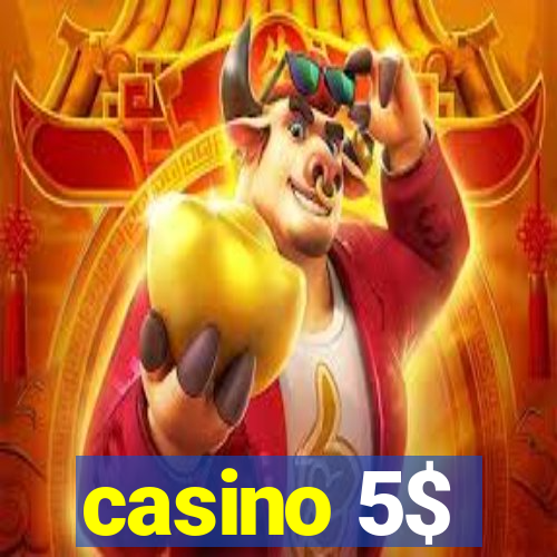 casino 5$