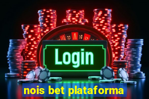 nois bet plataforma