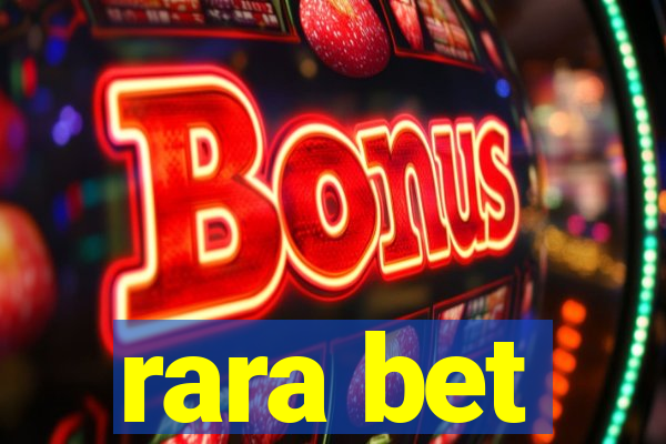 rara bet